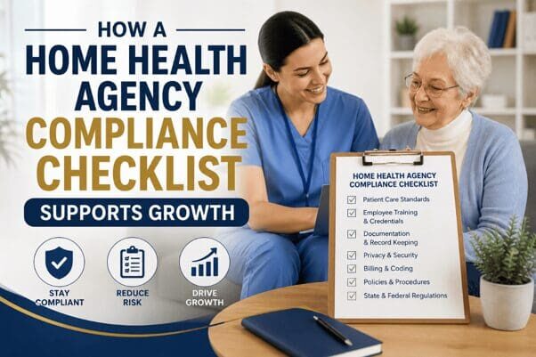 How a Home Health Agency Compliance Checklist Supports Growth
